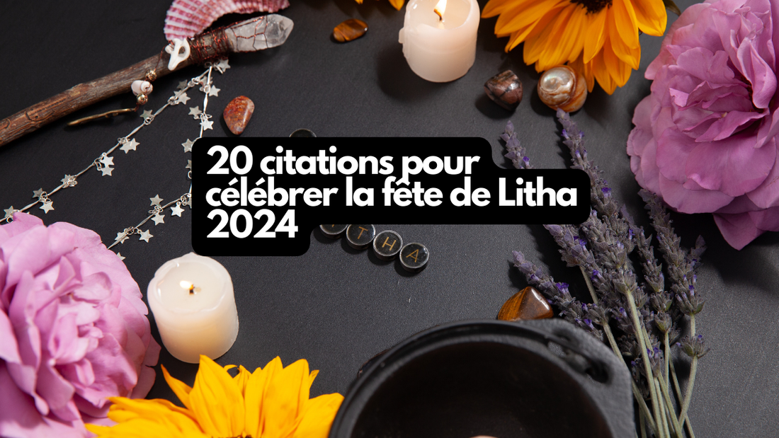 20 citations pour célébrer la fête de Litha 2024