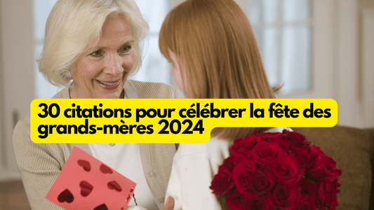 30 citations pour célébrer la fête des grands-mères 2024