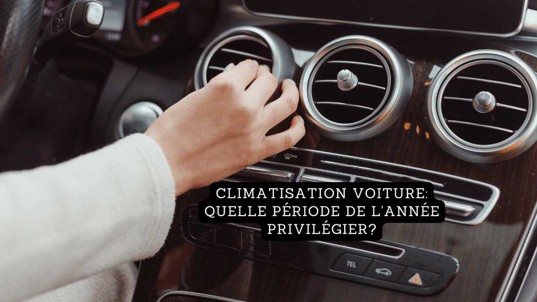Climatisation voiture: quelle période de l'année privilégier?