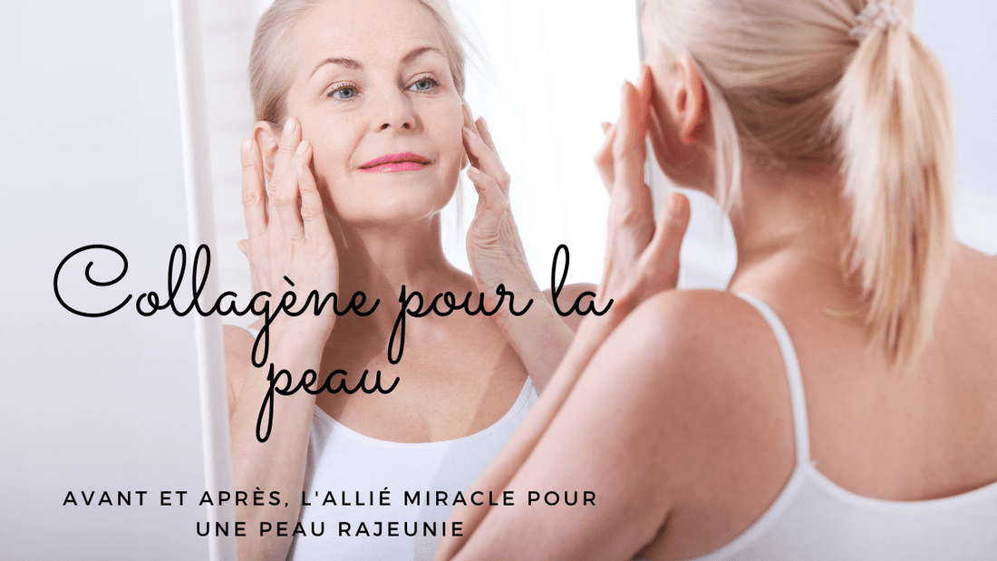 Collagène pour la peau : avant et après, l'allié précieux pour une peau rajeunie