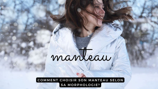 Comment choisir son manteau selon sa morphologie?