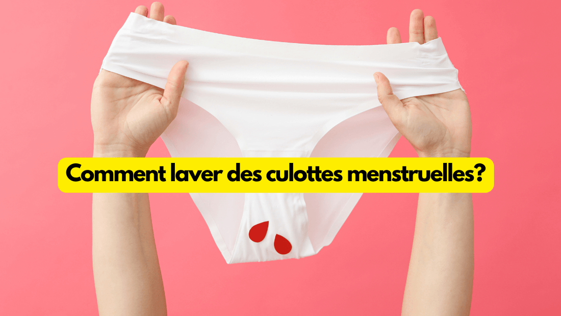 Comment laver des culottes menstruelles?