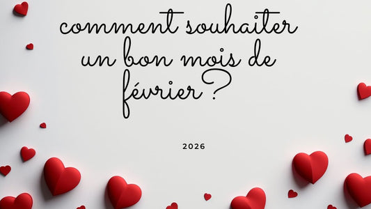 50 idées de messages pour souhaiter un bon mois de février 2026