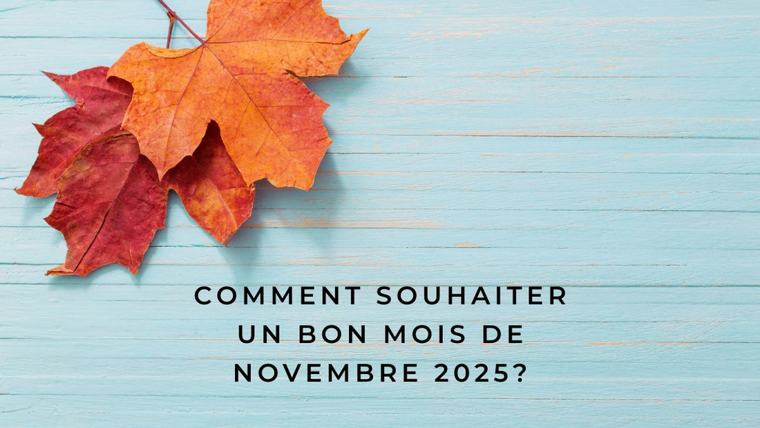 Comment souhaiter un bon mois de novembre 2025?