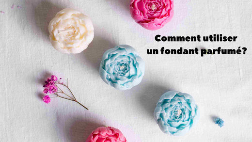 Comment utiliser un fondant parfumé