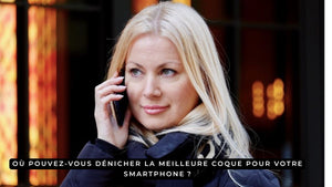 Où pouvez-vous dénicher la meilleure coque pour votre smartphone ?