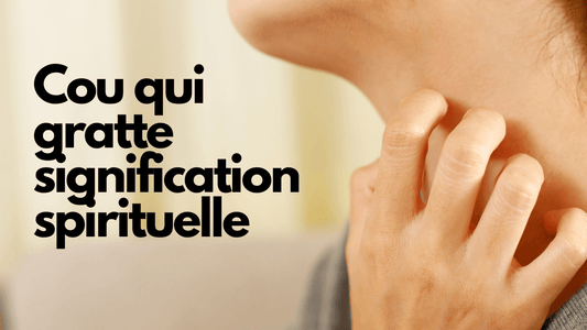 Cou qui gratte signification spirituelle