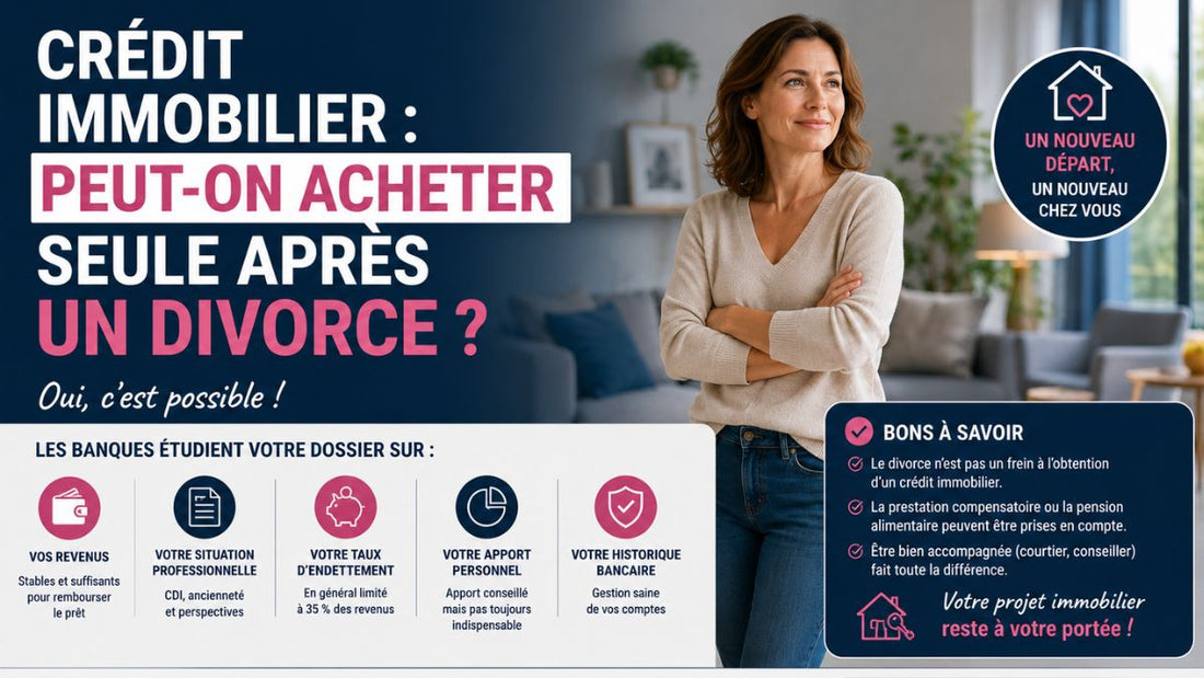 Crédit immobilier : peut-on acheter seule après un divorce ?