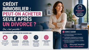 Crédit immobilier : peut-on acheter seule après un divorce ?