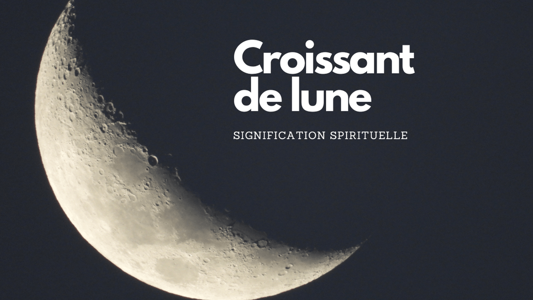 Croissant de lune signification spirituelle