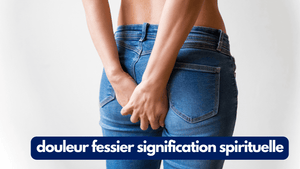 Douleur fessier signification spirituelle