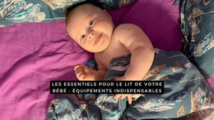 Les essentiels pour le lit de votre bébé : équipements indispensables