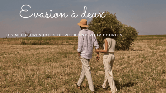 Evasion à deux : les meilleures idées de week-end pour couples