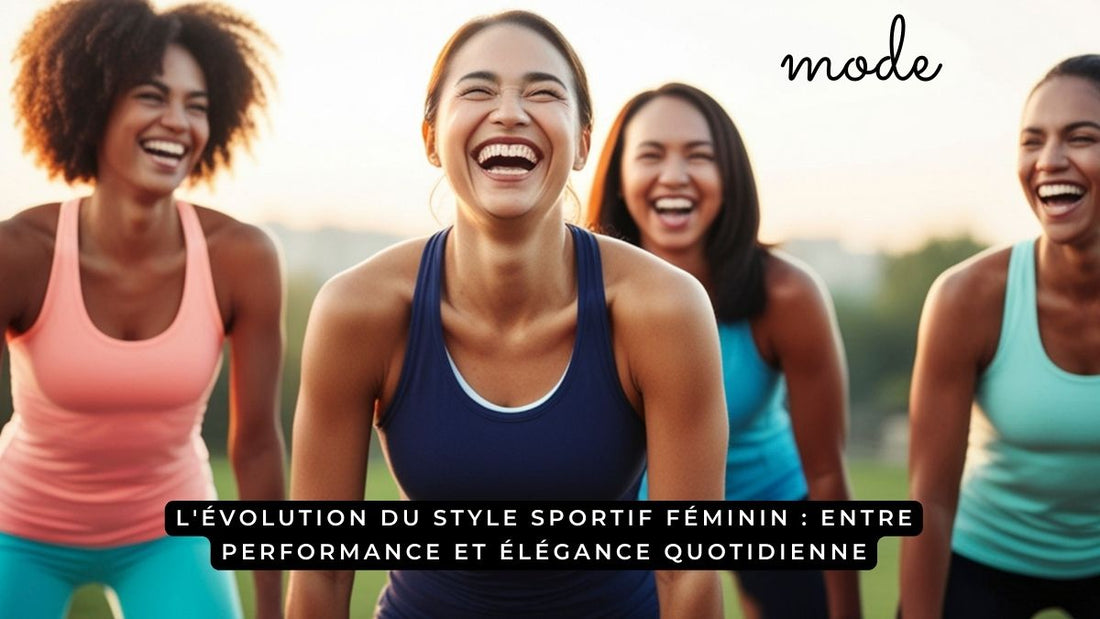 L'évolution du style sportif féminin : entre performance et élégance quotidienne