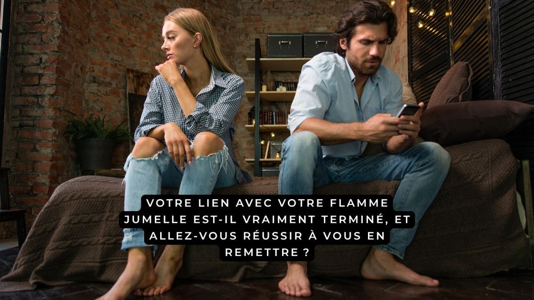 Flamme jumelle séparation définitive