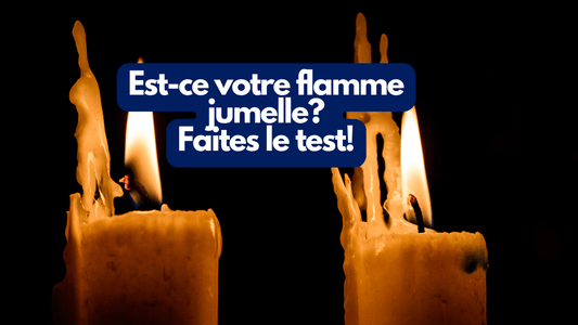 Est-ce votre flamme jumelle? Faites le test!