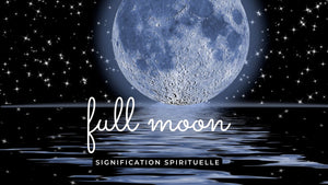 Full moon: quelle signification spirituelle?