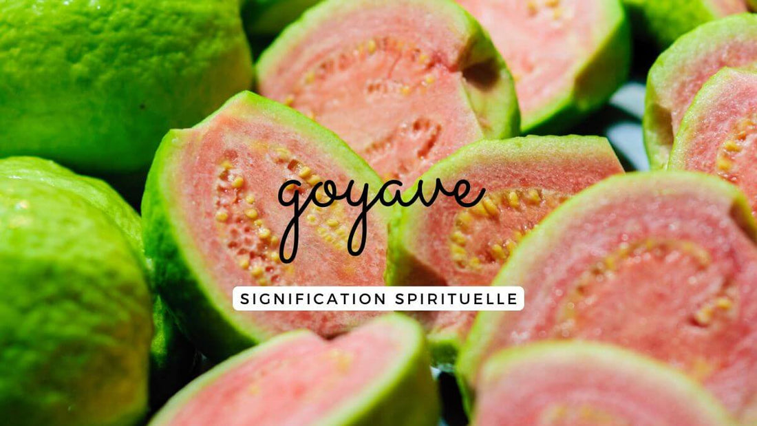 Goyave signification spirituelle