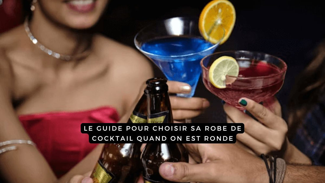 Le guide pour choisir sa robe de cocktail quand on est ronde