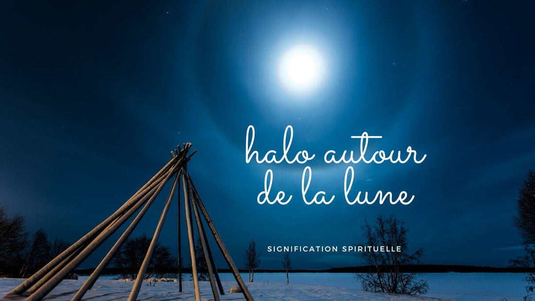 Halo autour de la lune signification spirituelle