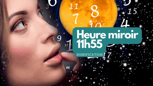 Heure miroir 11h55: quelle signification?