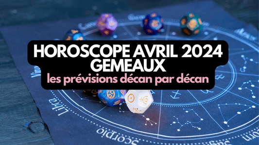 Horoscope avril 2024 Gémeaux: ce que vous réservent les astres