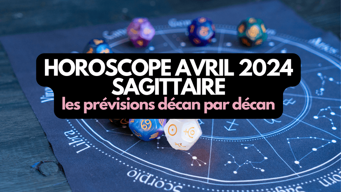 Horoscope avril 2024 Sagittaire ce que vous réservent les astres