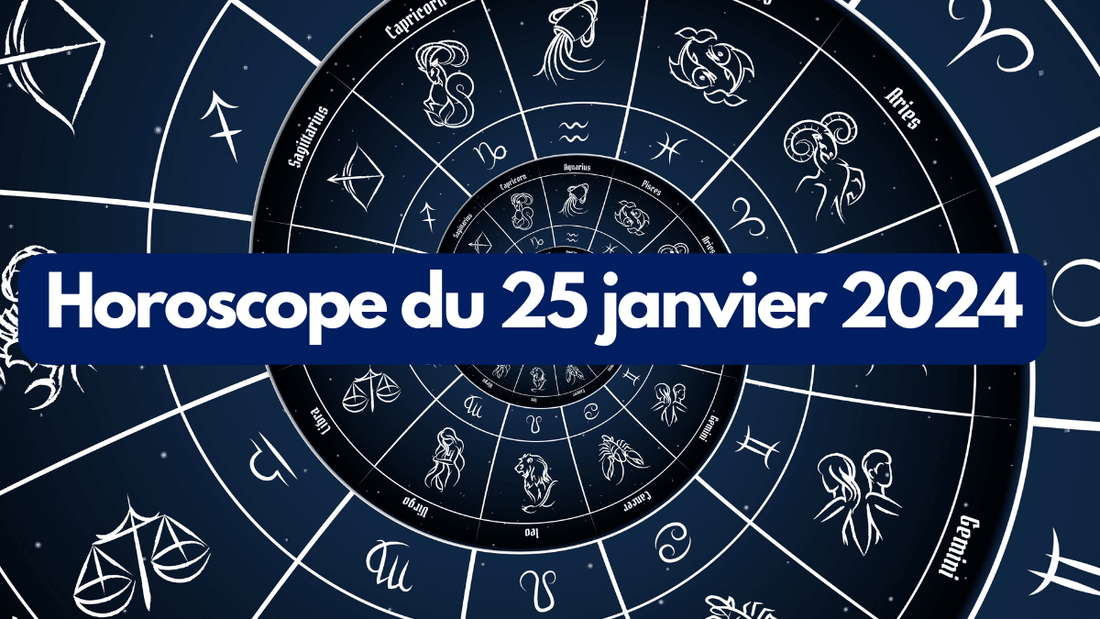 Horoscope du jeudi 25 janvier 2024