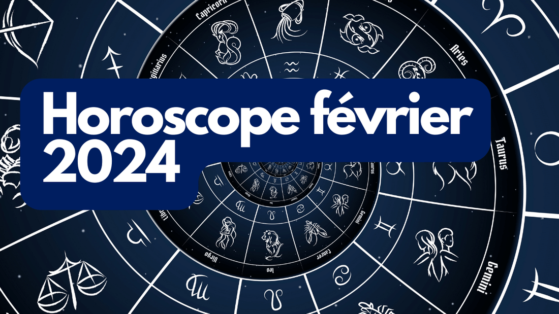 Horoscope février 2024 signe par signe
