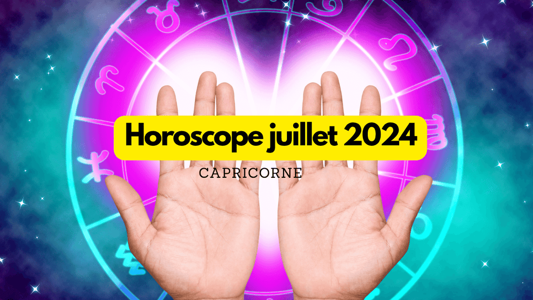 Horoscope du mois de juillet 2024 pour le Capricorne