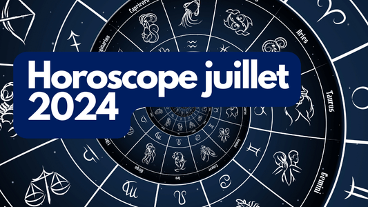 Horoscope juillet 2024