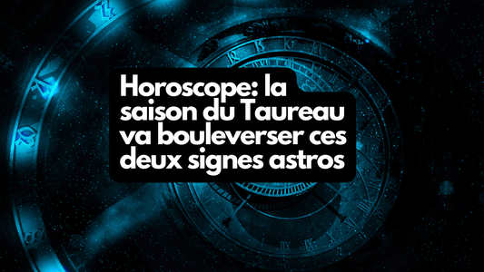 Horoscope: la saison du Taureau va bouleverser ces deux signes astros