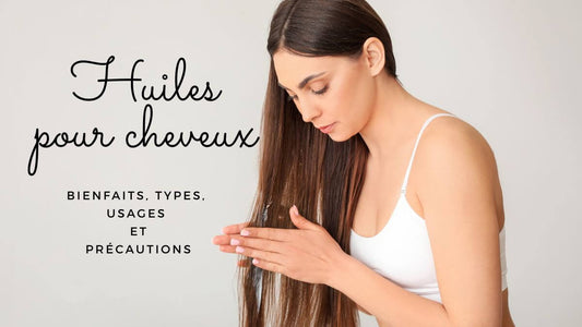 Femme aux cheveux longs appliquant de l’huile capillaire, avec texte sur les bienfaits, usages et types d’huiles pour cheveux