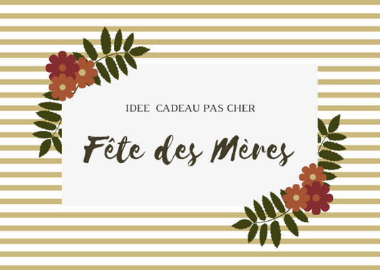Idées cadeau fête des mères pas cher pour 2025