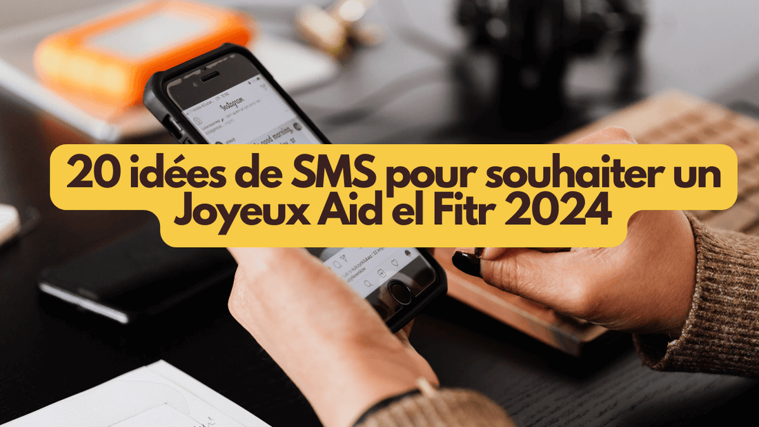 20 idées de SMS pour souhaiter un Joyeux Aid el Fitr 2024