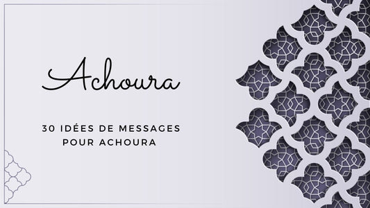 30 idées de messages pour Achoura le 5 juillet 2025