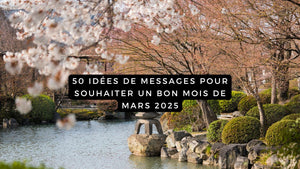 50 idées de messages pour souhaiter un bon mois de mars 2025