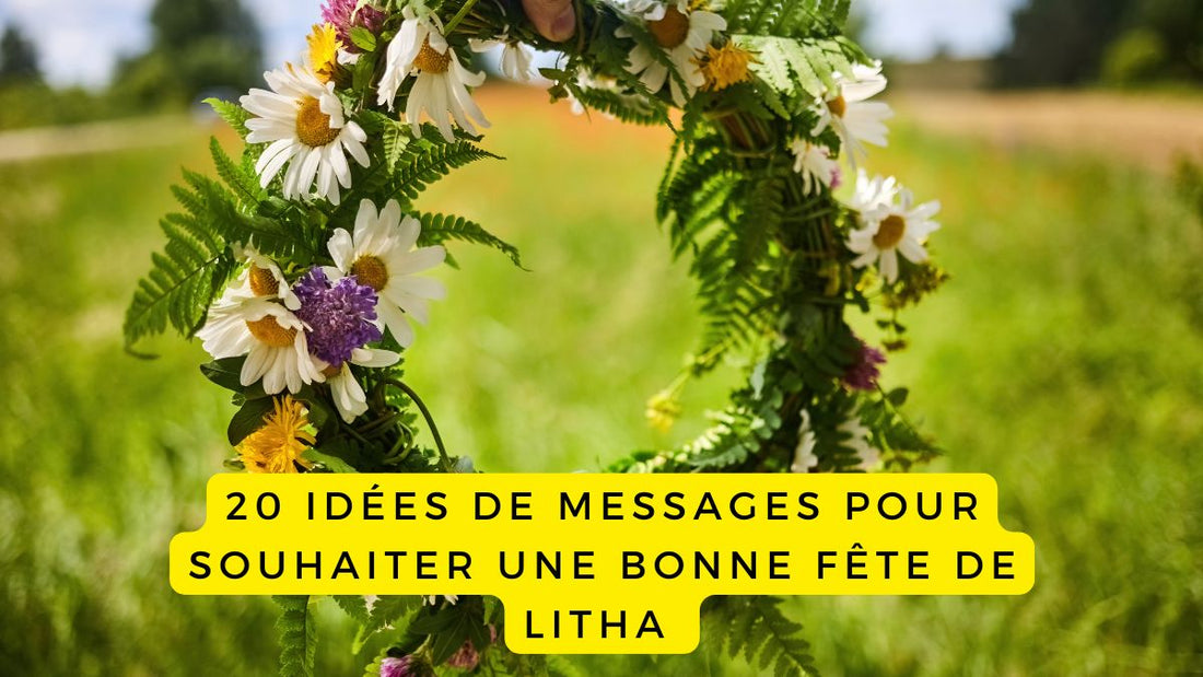 20 idées de messages pour souhaiter une bonne fête de Litha 2025