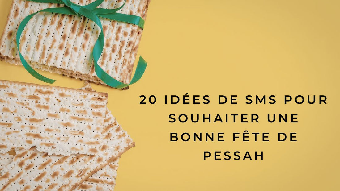 20 idées de SMS pour souhaiter une bonne fête de Pessah 2026