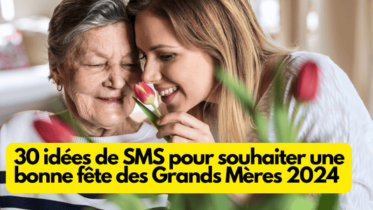 30 idées de SMS pour souhaiter une bonne fête des Grands Mères 2024