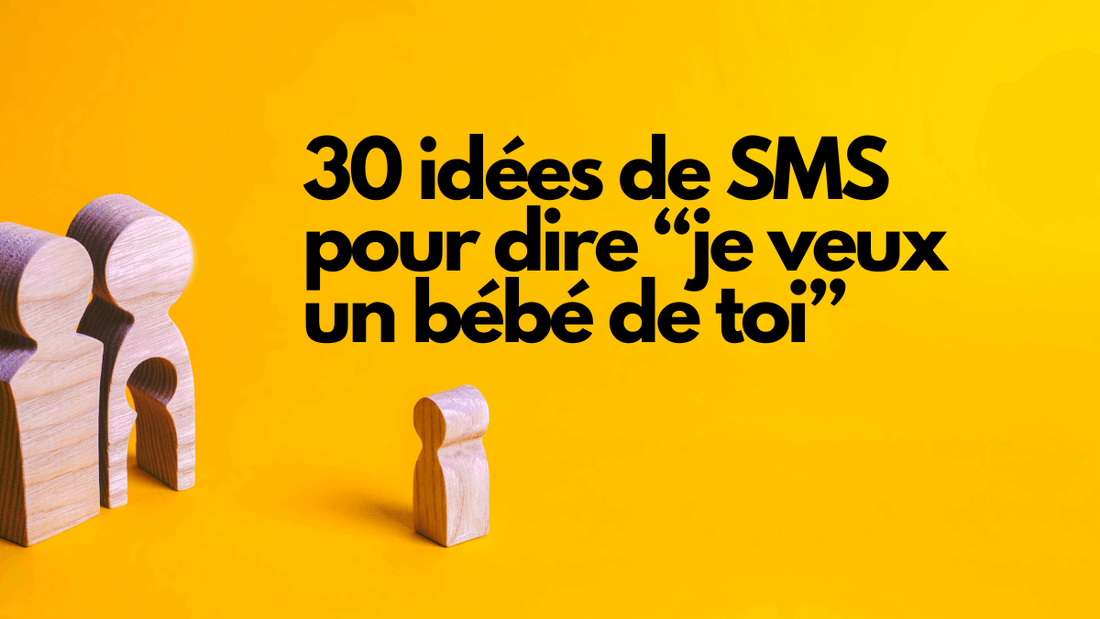 30 idées de SMS pour dire "je veux un bébé de toi!"