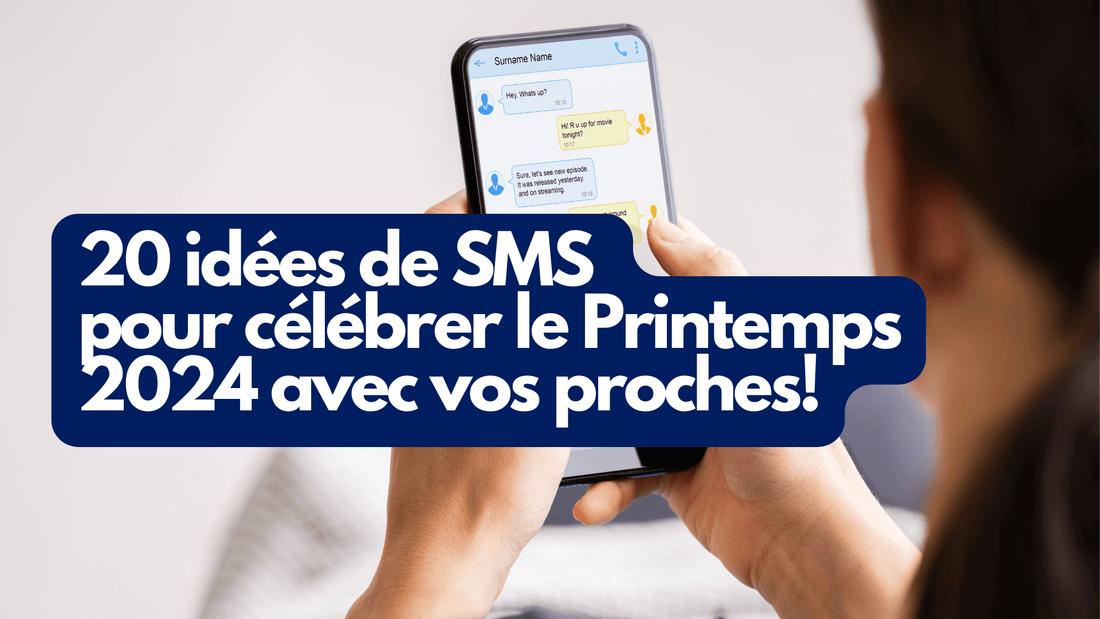 20 idées de SMS pour célébrer le Printemps 2024 avec vos proches