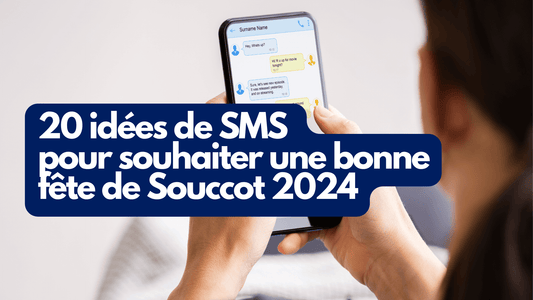 20 idées de SMS pour souhaiter une bonne fête de Souccot 2024