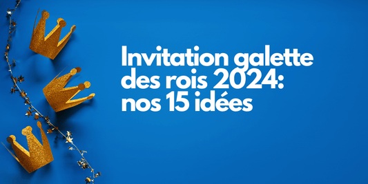 Invitation galette des rois 2024: nos 15 idées