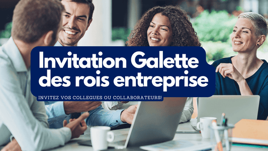 Invitation galette des rois entreprise: nos 15 idées pour 2024