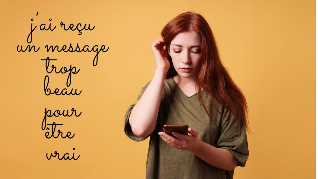 J’ai reçu un message trop beau pour être vrai… Et si ce n’était pas lui ?