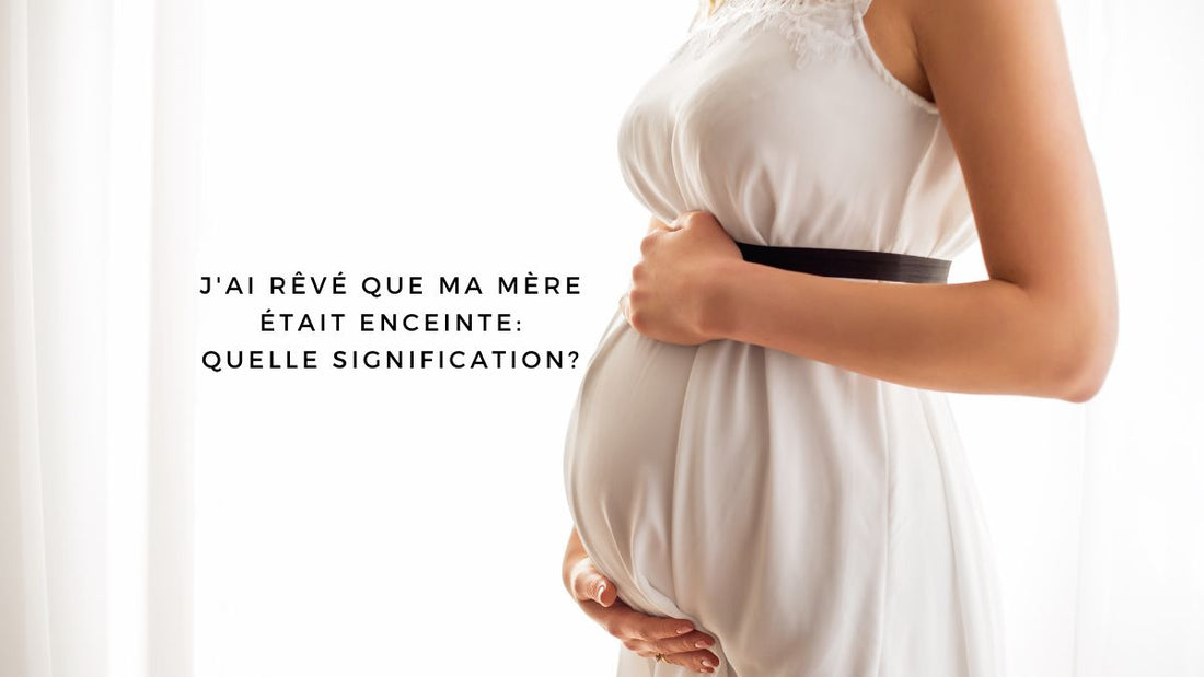 J'ai rêvé que ma mère était enceinte: quelle signification?