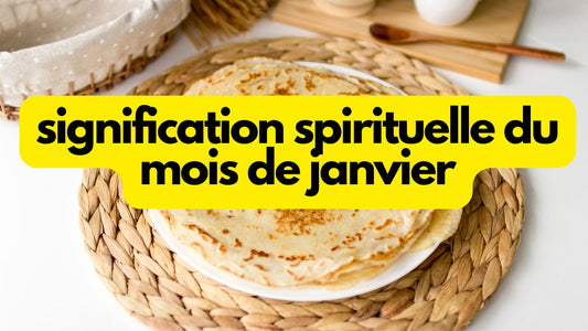 Signification spirituelle du mois de janvier