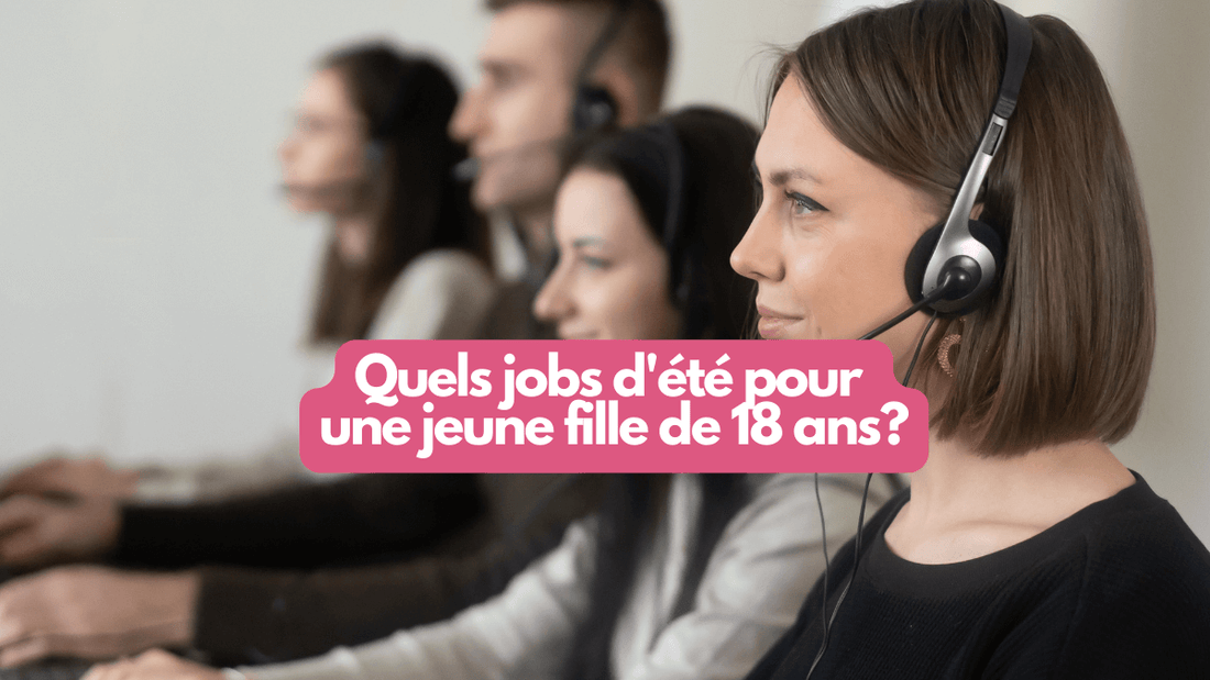 Quels jobs d'été pour une jeune fille de 18 ans?