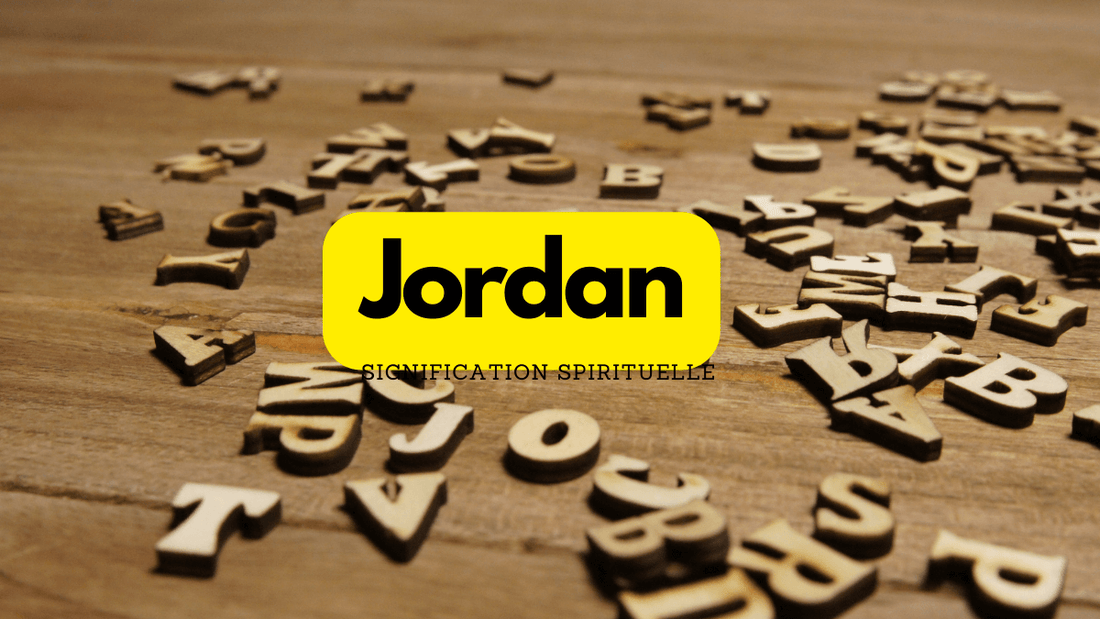 Voici la signification spirituelle du prénom Jordan